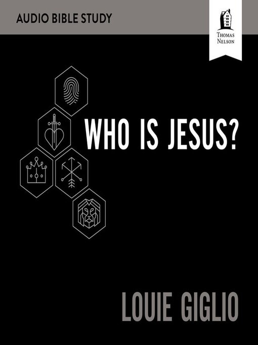 Title details for Who Is Jesus? Audio Bible Studies by Louie Giglio - Wait list